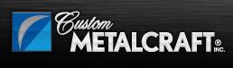 Custom Metalcraft, Inc.